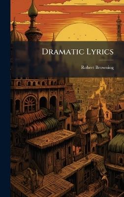 Dramatic Lyrics - Robert Browning - cover