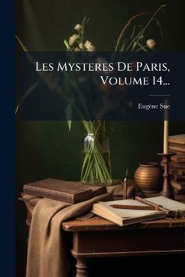 Les Mysteres De Paris, Volume 14... - Eugène Sue - cover