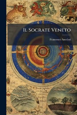 Il Socrate Veneto - Francesco Anselmi - cover