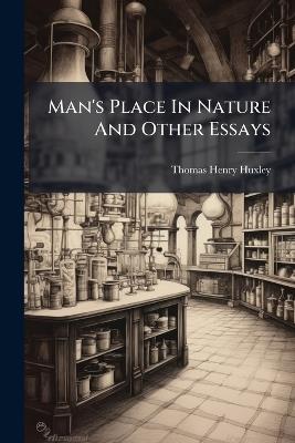 Man's Place In Nature And Other Essays - Thomas Henry Huxley - cover