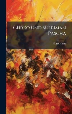Gurko und Suleiman Pascha - Hugo Hinze - cover