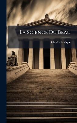 La Science Du Beau - Charles Lã(c)Vãaque - cover
