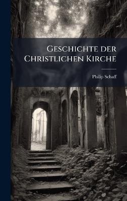Geschichte der Christlichen Kirche - Philip Schaff - cover