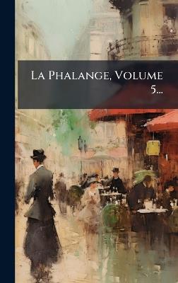 La Phalange, Volume 5... - Anonymous - cover