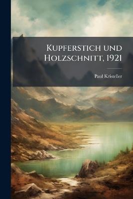 Kupferstich und Holzschnitt, 1921 - Paul Kristeller - cover