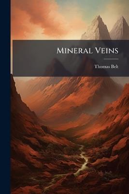 Mineral Veins - Thomas Belt - cover