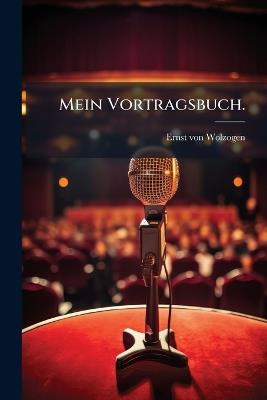 Mein Vortragsbuch. - Ernst Von Wolzogen - cover