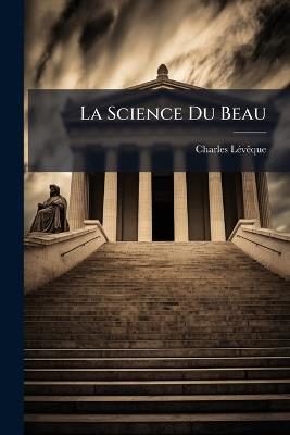 La Science Du Beau - Charles Lã(c)Vãaque - cover