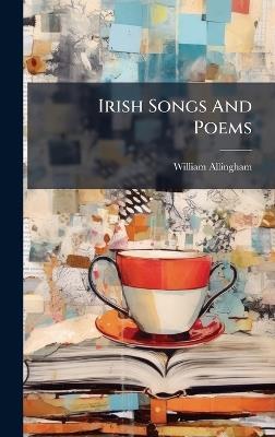 Irish Songs And Poems - William Allingham - cover