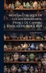 MusÃ(c)um Ãtrusque De Lucien Bonaparte, Prince De Canino, Fouilles De 1828 Ã 1829