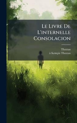 Le Livre De L'internelle Consolacion - Thomas (Ã Kempis) - cover