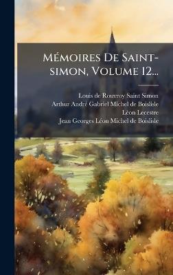 MÃ(c)moires De Saint-simon, Volume 12... - Lèon Lecestre - cover