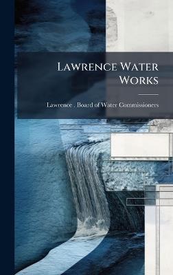 Lawrence Water Works - cover