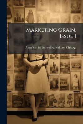 Marketing Grain, Issue 1 - cover