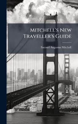 Mitchell's New Traveller's Guide - Samuel Augustus Mitchell - cover