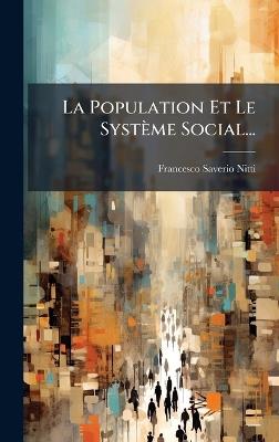La Population Et Le Système Social... - Francesco Saverio Nitti - cover
