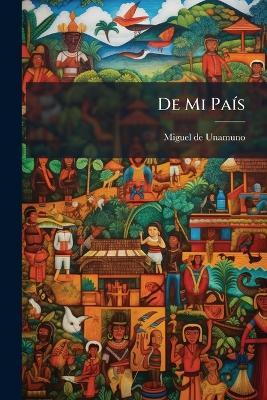 De Mi PaÃ-s - Miguel de Unamuno - cover