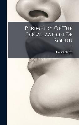 Perimetry Of The Localization Of Sound - Daniel Starch - cover