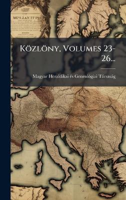 Közlöny, Volumes 23-26... - cover