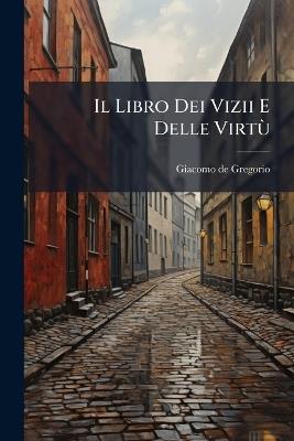Il Libro Dei Vizii E Delle VirtÃ¹ - cover
