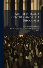 Mister Putnam's Century And Half Discourses