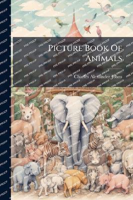 Picture Book Of Animals - Charles Alexander Johns - cover