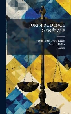 Jurisprudence GÃ(c)nÃ(c)rale - Armand Dalloz,France - cover