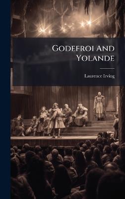 Godefroi And Yolande - Laurence Irving - cover