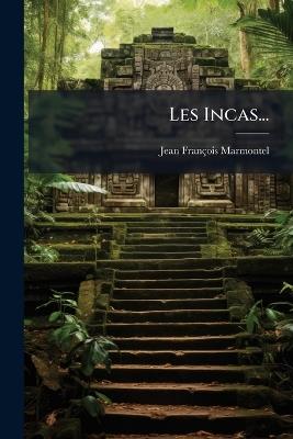 Les Incas... - Jean François Marmontel - cover