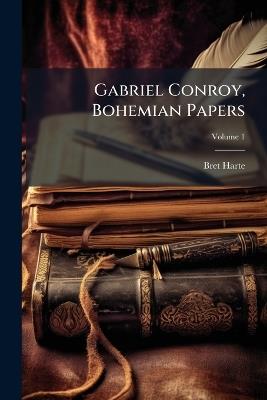 Gabriel Conroy, Bohemian Papers - Bret Harte - cover