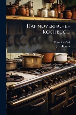 Hannoverisches Kochbuch - Ernst Meyfeld - cover