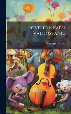 Novelle E Paesi Valdostani... - Giuseppe Giacosa - cover