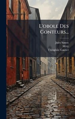 L'obole Des Conteurs... - Jules Simon,Mã(c)Ry,Thã(c)Ophile Gautier - cover