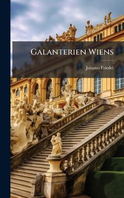 Galanterien Wiens - Johann Friedel - cover