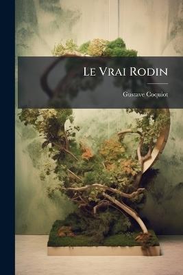 Le Vrai Rodin - Gustave Coquiot - cover