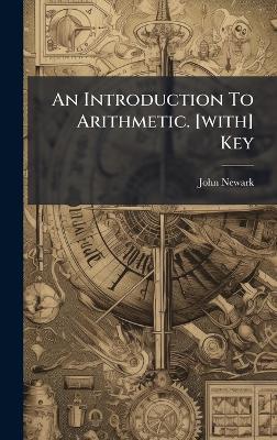 An Introduction To Arithmetic. [with] Key - John Newark - cover