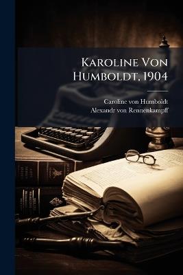 Karoline Von Humboldt, 1904 - Caroline Von Humboldt - cover