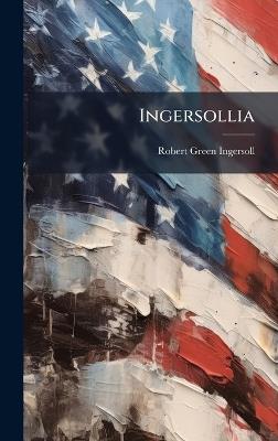 Ingersollia - Robert Green Ingersoll - cover