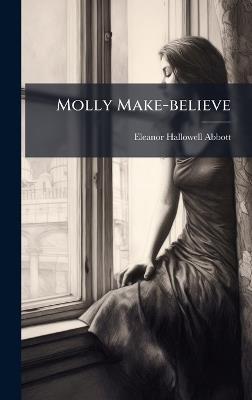 Molly Make-believe - Eleanor Hallowell Abbott - cover