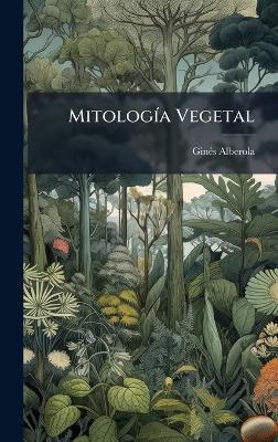 MitologÃ-a Vegetal - Ginã(c)S Alberola - cover