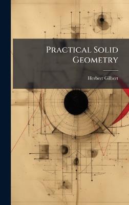 Practical Solid Geometry - Herbert Gilbert - cover