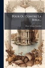 Pour Ou Contre La Bible...