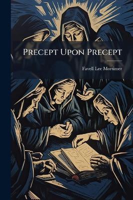 Precept Upon Precept - Favell Lee Mortimer - cover