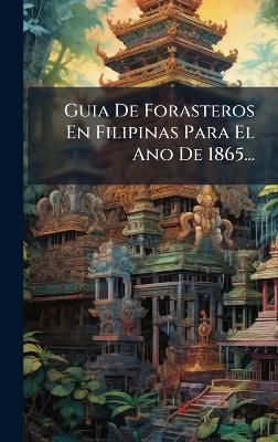 Guia De Forasteros En Filipinas Para El Ano De 1865... - Anonymous - cover