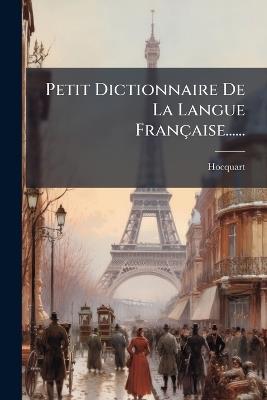 Petit Dictionnaire De La Langue Française...... - cover