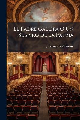 El Padre Gallifa O Un Suspiro De La Patria - cover