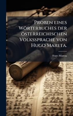 Proben eines Wörterbuches der österreichischen Volkssprache von Hugo Mareta. - Hugo Mareta - cover