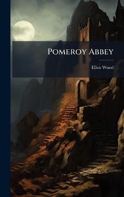 Pomeroy Abbey - Ellen Wood - cover
