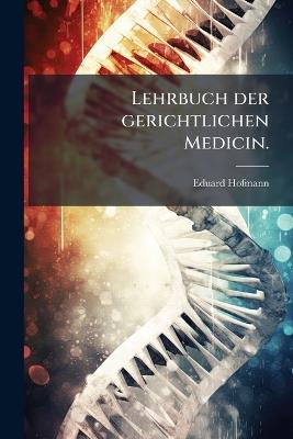 Lehrbuch der gerichtlichen Medicin. - cover
