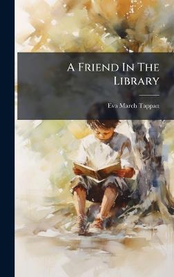 A Friend In The Library - Eva March Tappan - cover
